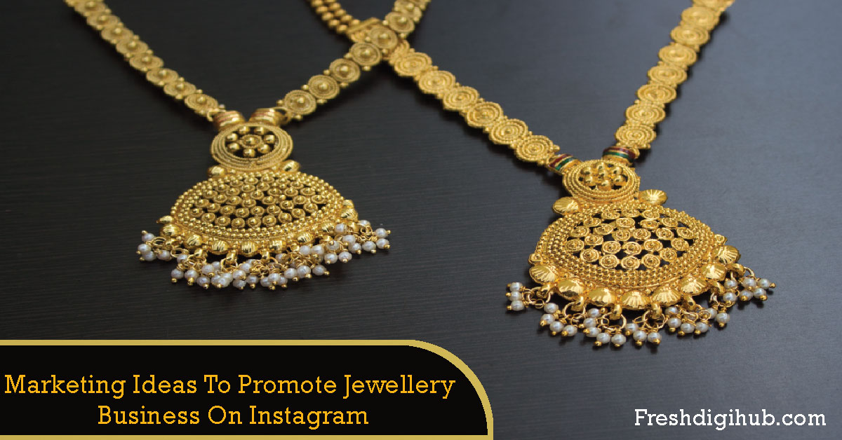 Marketing Ideas To Promote Jewellery Business On Instagram